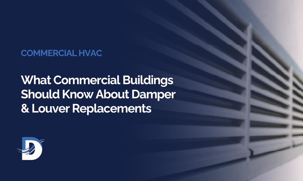 What Commercial Buildings Should Know About Damper & Louver Replacements